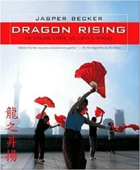 Обложка книги Dragon rising: an inside look to China today, Becker J.