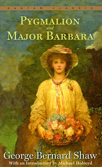 Обложка книги Pygmalion and Major Barbara, George Bernard Shaw