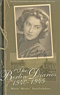 Обложка книги The Berlin Diaries, 1940-1945, Васильчикова Мария Илларионовна