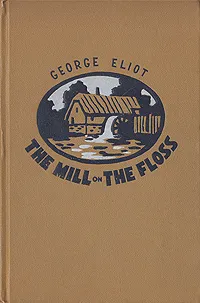 Обложка книги The Mill on the Floss, George Eliot