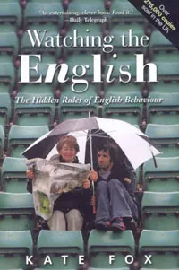 Обложка книги Watching the English: The Hidden Rules of English Behaviour, Kate Fox