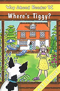 Обложка книги Way Ahead Reader 1C: Where's Tiggy?, Mary Bowen, Printha Ellis