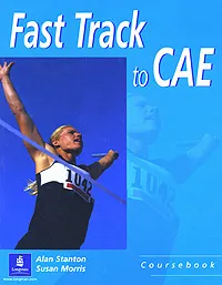 Обложка книги Fast Track to CAE: Coursebook, Morris Susan V., Stanton Alan