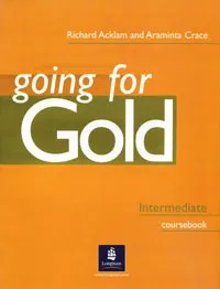 Обложка книги Going for Gold: Intermediate Coursebook, Richard Acklam, Araminta Crace