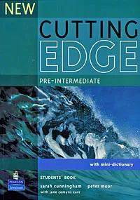 Обложка книги New Cutting Edge: Pre-Intermediate: Student's Book with Mini-dictionary, Sarah Cunningham, Peter Moor