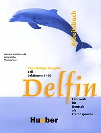 Обложка книги Delfin: Arbeitsbuch: Teil 1: Lektionen 1-10, Hartmut Aufderstasse, Jutta Muller, Thomas Storz