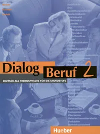 Обложка книги Dialog Beruf 2: Deutsch als Fremdsprache fur die Grundstufe, Norbert Becker, Jorg Braunert, Karl-Heinz Eisfeld