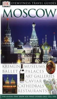 Обложка книги Moscow (Eyewitness Travel Guide), Melanie Rice, Chris Rice