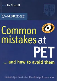 Обложка книги Common Mistakes at PET... and How to Avoid Them, Liz Driscoll