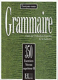 Обложка книги Exercons-nous: Grammaire: Cours de Civilisation francaise de la Sorbonne: 350 exercices: Niveau superieur 2, Beaujeu C. M., Carlier A.