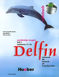 Обложка книги Delfin: Lehrbuch: Lektionen 11-20: Teil 2 (+ CD-ROM), фон Ауфдерштрассе Хартмут, Мюллер Ютта