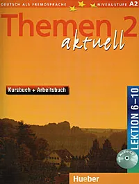 Обложка книги Themen Aktuell 2: Kursbuch + Arbeitsbuch: Lektion 6-10 (+ CD-ROM), Hartmut Aufderstrasse, Heiko Bock, Jutta Muller, Helmut Muller