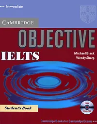 Обложка книги Objective IELTS Intermediate Student's Book (+ CD-ROM), Michael Black, Wendy Sharp