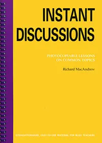 Обложка книги Instant Discussions: Photocopiable Lessons on Common Topics, Richard MacAndrew