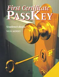 Обложка книги First Certificate Passkey: Student's Book, Nick Kenny