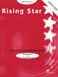 Обложка книги Rising Star: A Pre-First Certificate Course: Practice Book with Key, Philip Kerr and Luke Prodromou