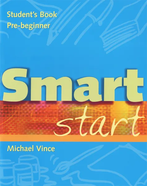 Обложка книги Smart Start: Student's Book, Michael Vince