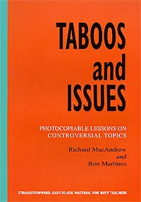 Обложка книги Taboos and Issues: Photocopiable Lessons on Controversial Topics, Richard MacAndrew and Ron Martinez