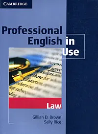 Обложка книги Professional English in Use: Law, Gillian D. Brown, Sally Rice