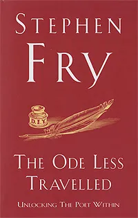 Обложка книги The Ode Less Travelled: Unlocking the Poet Within, Фрай Стивен