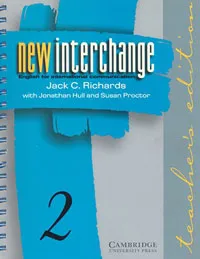 Обложка книги New Interchange: English for International Communication 2: New Interchange Teacher's Edition, Jack C. Richards, Jonathan Hull, Susan Proctor