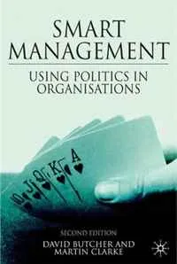 Обложка книги Smart Management, Second Edition: Using Politics in Organizations, David Butcher, Martin Clarke