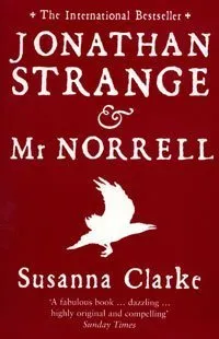 Обложка книги Jonathan Strange and Mr. Norrell, Susanna Clarke, Portia Rosenberg