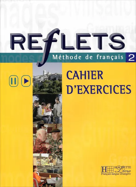 Обложка книги Reflets 2: Methode de francais: Cahier D'Exercices, Guy Capelle, Noelle Gidon