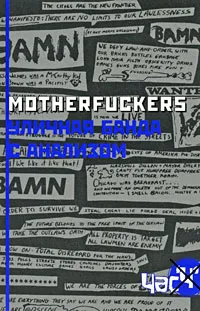 Обложка книги Motherfuckers. Уличная банда с анализом, Бен Мореа,Крис Грей,Лерой Джонс,Пол Нельсон,Уэйн Крамер,Тод Джитлин,Джон Макмиллиан,Ян Макинтайр,Оша Нойман