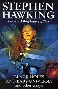 Обложка книги Black Holes and Baby Universes and Other Essays, Stephen Hawking