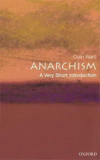 Обложка книги Anarchism: A Very Short Introduction, Colin Ward