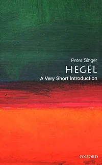 Обложка книги Hegel: A Very Short Introduction, Peter Singer