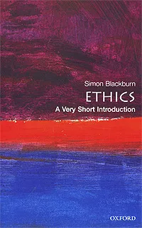 Обложка книги Ethics: A Very Short Introduction, Simon Blackburn