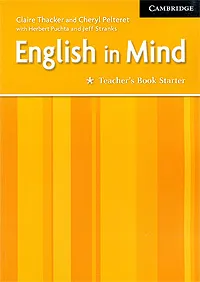 Обложка книги English in Mind: Teacher's Book Starter, Claire Thacker and Cheryl Pelteret with Herbert Puchta and Jeff Stranks