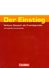 Обложка книги Der Einstieg: Vorkurs Deutsch als Fremdsprache (+ CD), Hermann Funk, Christina Kuhn, Dieter Maenner