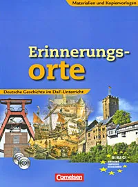 Обложка книги Erinnerungs-orte: Deutsche Geschichte im DaF-Unterricht: Materialen und Kopiervorlagen (+ CD, CD-ROM), 