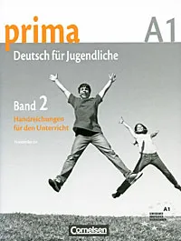 Обложка книги Prima A1: Deutsch fur Jugendliche: Band 2: Handreichungen fur den Unterricht, Friederike Jin