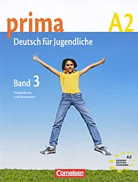 Обложка книги Prima A2: Deutsch fur Jugendliche: Band 3, Friederike Jin, Lutz Rohrmann