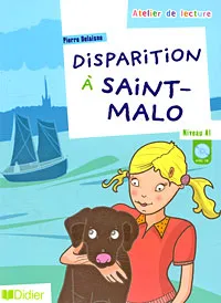 Обложка книги Disparition a Saint-Malo: Niveau A1 (+ CD), Pierre Delaisne