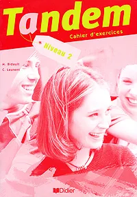 Обложка книги Tandem: Cahier d'exercices: Niveau 2, M. Bidault, C. Laurent