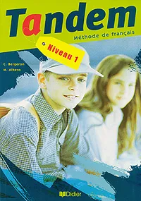 Обложка книги Tandem: Methode de francais: Niveau 1, Bergeron Christine, Albero Michele