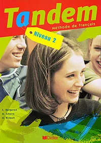 Обложка книги Tandem: Methode de francais: Niveau 2, C. Bergeron, M. Albero, M. Bidault