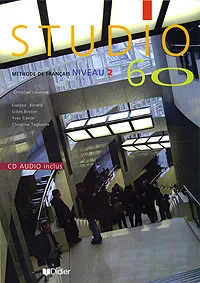 Обложка книги Studio 60: Methode de francais: Niveau 2 (+ CD), Christian Lavenne, Evelyne Berard, Gilles Breton, Yves Cannier, Christine Tagliante