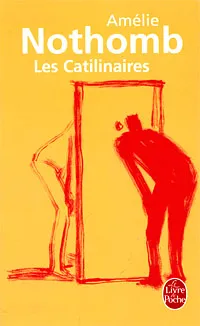 Обложка книги Les Catilinaires, Amelie Nothomb