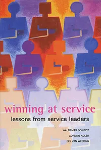 Обложка книги Winning at Service: Lessons from Service Leaders, Waldemar Schmidt, Gordon Adler, Els van Weering