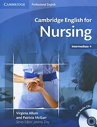 Обложка книги Cambridge English for Nursing Intermediate (+ 2 CD), Virginia Allum and Patricia McGarr