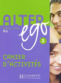 Обложка книги Alter Ego: Methode de Francais A2. Cahier D'Activites, Annie Berthet, Catherine Hugot, Beatrix Sampsonis