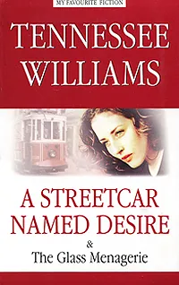 Обложка книги A Streetcar Named Desire & The Glass Menagerie, Tennessee Williams