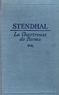 Обложка книги La Chartreuse de Parme, Stendhal