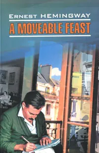 Обложка книги A Moveable Feast, Ernest Hemingway